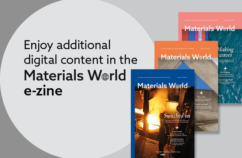 Enjoy additional digital content in the Materials World e-zine