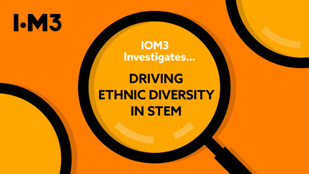IOM3 Investigates - Ethnic Diversity STEM2.jpg