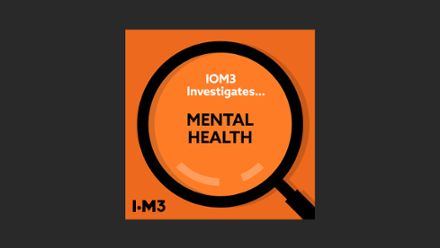 IOM3 Investigates, Mental Health.png