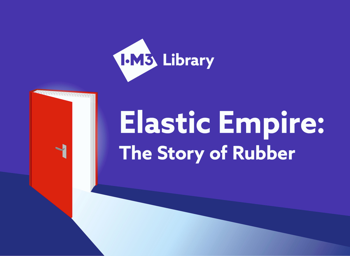 Elastic empire: the story of rubber 