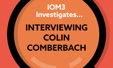 IOM3 Investigates Interviewing Colin Comberbach.jpg