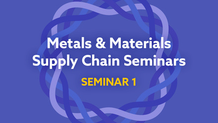 Metals and Materials Supply Chain Seminar 1.jpg