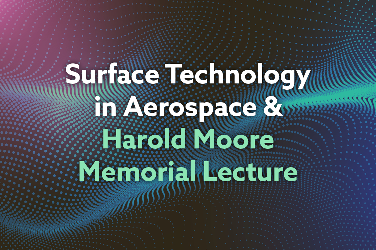 Surface Technology in Aerospace & Harold Moore Memorial Lecture