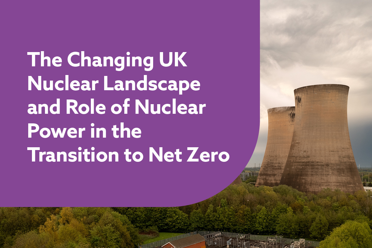 The Changing UK Nuclear Landscape and Role of Nuclear Power in the Transition to Net-zero