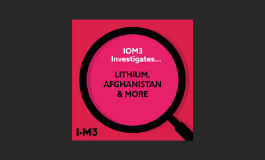 IOM3 Investigates... Lithium, Afghanistan and more.png