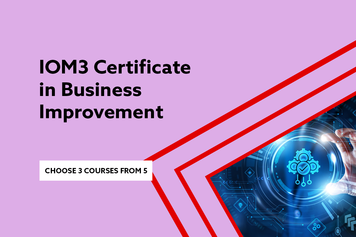 IOM3 Certificate in Business Improvement, featuring bold text, a quality improvement technology icon, and “Choose 3 courses from 5”