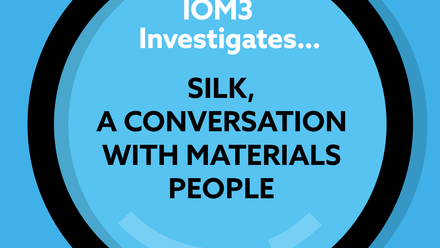 IOM3 Investigates - Silk, a convo with materials people.png