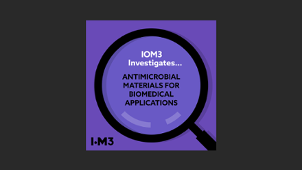 IOM3 Investigates, Antimicrobial materials.png