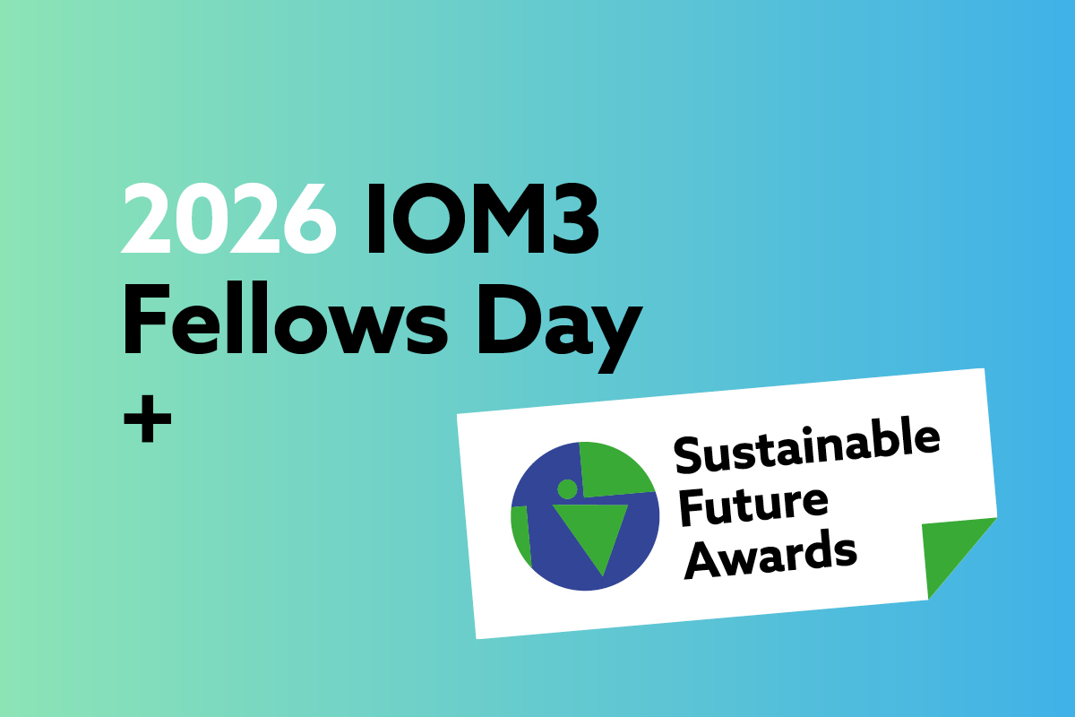 2026 IOM3 Fellows Day & Sustainable Future Awards