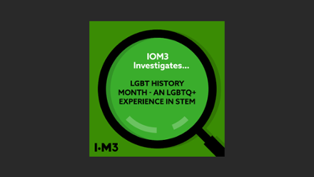 Website – IOM3 Investigates, LGBT History Month.png
