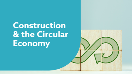 Construction & the Circular Economy web image .png