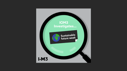 IOM3 Investigates, Sustainable Future Week.png