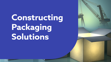 Constructing Packaging Solutions web image.png 1
